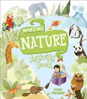 Carte de activități despre natura uimitoare - Amazing Nature Activity Book