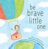 Fii curajos, micuțule - Be Brave Little One