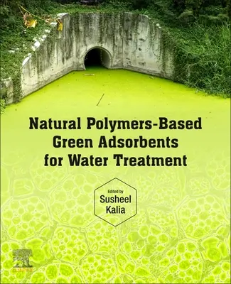 Adsorbanți verzi pe bază de polimeri naturali pentru tratarea apei - Natural Polymers-Based Green Adsorbents for Water Treatment