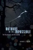 Autori ai imposibilului: Paranormalul și sacrul - Authors of the Impossible: The Paranormal and the Sacred