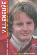 Gilles Villeneuve: Viața legendarului pilot de curse - Gilles Villeneuve: The Life of the Legendary Racing Driver