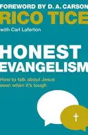 Evanghelizarea onestă: Cum să vorbești despre Isus chiar și atunci când este greu - Honest Evangelism: How to Talk about Jesus Even When It's Tough