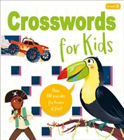 Cuvinte încrucișate pentru copii - Peste 80 de puzzle-uri pentru ore întregi de distracție! - Crosswords for Kids - Over 80 Puzzles for Hours of Fun!