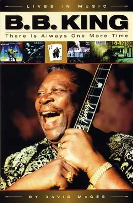 B.B. King: Există întotdeauna încă o dată - B.B. King: There Is Always One More Time