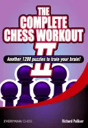 Antrenamentul complet de șah 2: Alte 1200 de puzzle-uri pentru a-ți antrena creierul - Complete Chess Workout 2: Another 1200 Puzzles to Train Your Brain