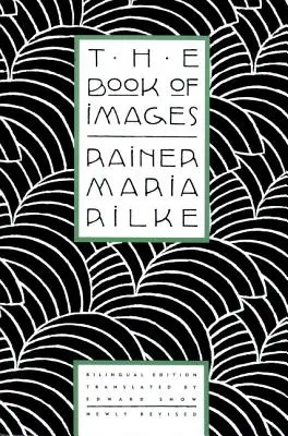 Cartea imaginilor: Poezii / Ediție bilingvă revizuită - The Book of Images: Poems / Revised Bilingual Edition