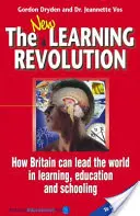 New Learning Revolution - How Britain Can Lead the World in Learning, Education and Schooling