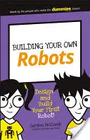 Construiește-ți proprii roboți: Proiectați și construiți primul dvs. robot! - Building Your Own Robots: Design and Build Your First Robot!
