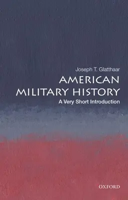 Istoria militară americană: O introducere foarte scurtă - American Military History: A Very Short Introduction