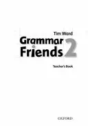 Grammar Friends 2: Cartea profesorului - Grammar Friends 2: Teacher's Book