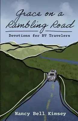 Har pe un drum rătăcitor: Devoțiuni pentru cei care călătoresc cu rulota - Grace on a Rambling Road: Devotions for RV Travelers