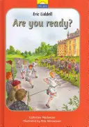 Eric Liddell: Ești gata? Povestea adevărată a lui Eric Liddell și a Jocurilor Olimpice - Eric Liddell: Are You Ready?: The True Story of Eric Liddell and the Olympic Games
