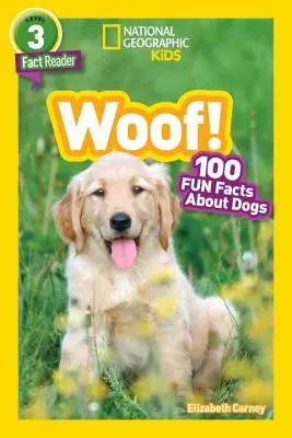 National Geographic Readers: Woof! 100 de fapte amuzante despre câini (L3) - National Geographic Readers: Woof! 100 Fun Facts about Dogs (L3)