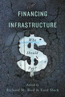 Finanțarea infrastructurii: Cine ar trebui să plătească? - Financing Infrastructure: Who Should Pay?