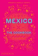 Mexic: Cartea de bucate - Mexico: The Cookbook