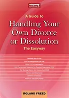 Ghid pentru gestionarea propriului divorț sau dizolvare - The Easyway - Guide To Handling Your Own Divorce Or Dissolution - The Easyway