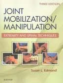 Mobilizarea/Manipularea articulațiilor: Tehnici pentru extremități și coloană vertebrală - Joint Mobilization/Manipulation: Extremity and Spinal Techniques