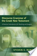 Gramatica discursivă a Noului Testament grecesc: O introducere practică pentru predare și exegeză - Discourse Grammar of the Greek New Testament: A Practical Introduction for Teaching and Exegesis