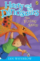 Harry și dinozaurii: Salvarea zburătoare! - Harry and the Dinosaurs: The Flying Save!