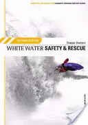 Siguranța și salvarea în apele albe - White Water Safety and Rescue