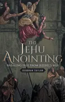 Ungerea lui Jehu: Eliberarea de rețeaua Izabelei - The Jehu Anointing: Breaking Free from Jezebel's Web