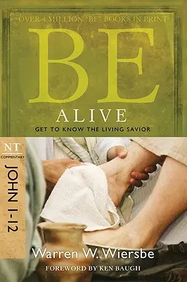 Fii viu (Ioan 1-12): Faceți cunoștință cu Mântuitorul viu - Be Alive (John 1-12): Get to Know the Living Savior