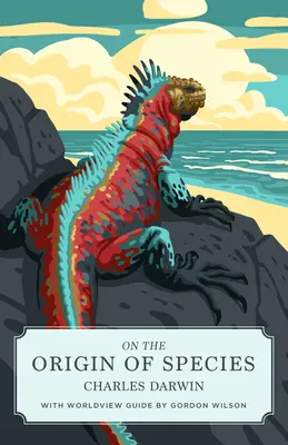 Despre originea speciilor (Canon Classics Worldview Edition) - On the Origin of Species (Canon Classics Worldview Edition)