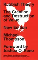 Teoria gunoiului: Crearea și distrugerea valorii - Ediția a doua - Rubbish Theory: The Creation and Destruction of Value - Second Edition