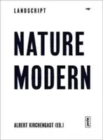 Landscript 04: Natura modernă: fuzionarea arhitecturii și peisajului în mișcarea modernă - Landscript 04: Nature Modern: Merging Architecture and Landscape in the Modern Movement