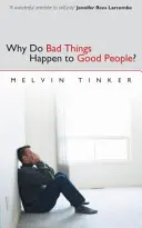De ce se întâmplă lucruri rele oamenilor buni: Privire biblică asupra problemei suferinței (Biblical Look at the Problem of Suffering) - Why Do Bad Things Happen to Good People: Biblical Look at the Problem of Suffering