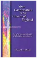 Confirmarea ta în Biserica Angliei - O abordare pentru adulți a unei vieți de angajament creștin - Your Confirmation in the Church of England - An Adult Approach to a Life of Christian Commitment