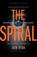 Spiral - Thrillerul captivant și complet imprevizibil - Spiral - The gripping and utterly unpredictable thriller