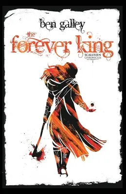 The Forever King: Cronicile Scalussen 1 - The Forever King: Scalussen Chronicles 1