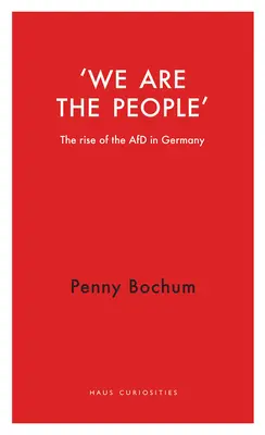 Noi suntem poporul: Ascensiunea Afd în Germania - We Are the People: The Rise of the Afd in Germany