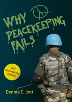 De ce eșuează menținerea păcii: 20th Anniversary Edition - Why Peacekeeping Fails: 20th Anniversary Edition