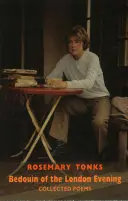 Beduini ai serii londoneze: Collected Poems & Selected Prose - Bedouin of the London Evening: Collected Poems & Selected Prose
