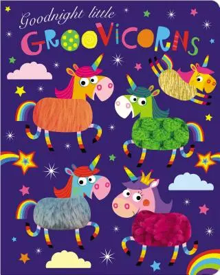 Noapte bună, micuților Groovicorns - Goodnight Little Groovicorns