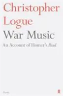 Muzica de război - O relatare a Iliadei lui Homer - War Music - An Account of Homer's Iliad