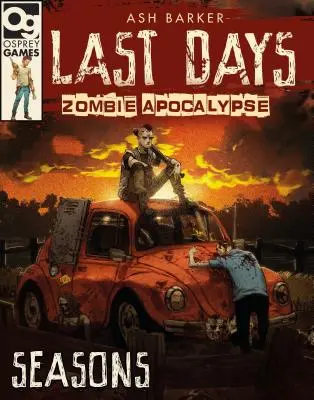 Last Days: Zombie Apocalypse: Seasons: Un joc de supraviețuire Horror - Last Days: Zombie Apocalypse: Seasons: A Game of Survival Horror