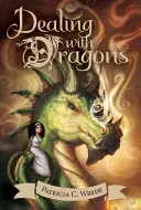 Dealing with Dragons, 1: Cronicile pădurii fermecate, Cartea întâi - Dealing with Dragons, 1: The Enchanted Forest Chronicles, Book One