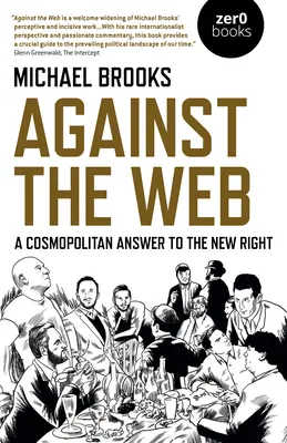 Împotriva internetului: Un răspuns cosmopolit la noua dreaptă - Against the Web: A Cosmopolitan Answer to the New Right