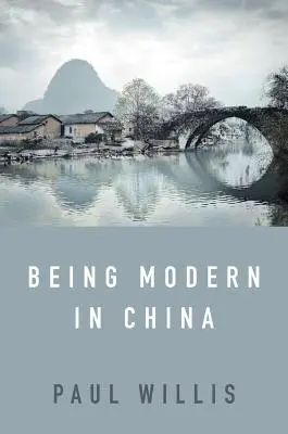 A fi modern în China: O analiză culturală occidentală a modernității, tradiției și școlarizării în China de astăzi - Being Modern in China: A Western Cultural Analysis of Modernity, Tradition and Schooling in China Today