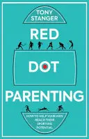 Red Dot Parenting: Cum să vă ajutați copiii să își atingă potențialul sportiv - Red Dot Parenting: How to Help Your Kids Reach Their Sporting Potential