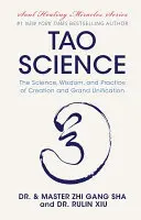 Știința Tao: Știința, înțelepciunea și practica creației și a marii unificări - Tao Science: The Science, Wisdom, and Practice of Creation and Grand Unification