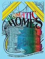 Case cromatice: O carte de design și de colorat - Chromatic Homes: A Design and Coloring Book