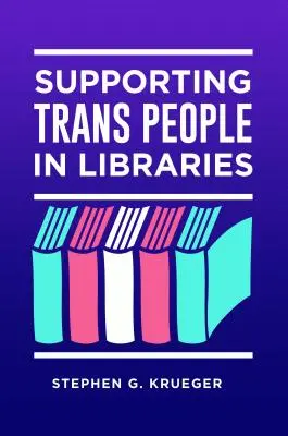 Sprijinirea persoanelor trans în biblioteci - Supporting Trans People in Libraries