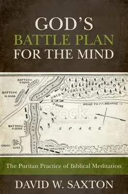 Planul de luptă al lui Dumnezeu pentru minte: Practica puritană a meditației biblice - God's Battle Plan for the Mind: The Puritan Practice of Biblical Meditation