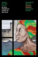 The Heart of the Race: Viețile femeilor de culoare în Marea Britanie - The Heart of the Race: Black Women's Lives in Britain