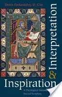 Inspirație și interpretare: o introducere teologică la Sfânta Scriptură - Inspiration and Interpretation a Theological Introduction to Sacred Scripture