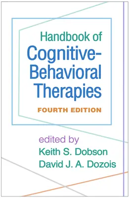 Manual de terapii cognitiv-comportamentale, ediția a patra (Handbook of Cognitive-Behavioral Therapies, Fourth Edition) - Handbook of Cognitive-Behavioral Therapies, Fourth Edition